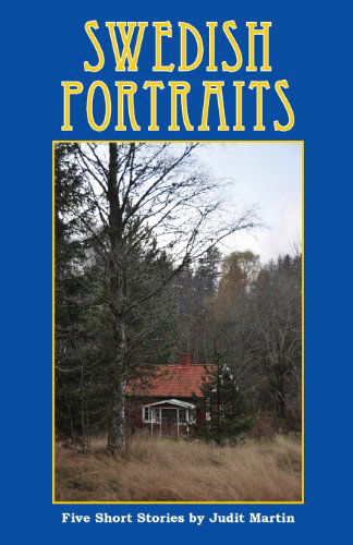 Swedish Portraits: Five Short Stories - Judit Martin - Books - Penfield Books - 9781932043884 - December 26, 2012