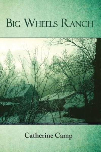 Cover for Catherine Camp · Big Wheels Ranch (Paperback Book) (2019)