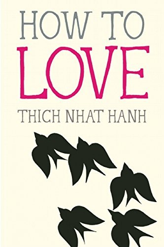 How to Love - Mindfulness Essentials - Thich Nhat Hanh - Libros - Parallax Press - 9781937006884 - 1 de diciembre de 2014
