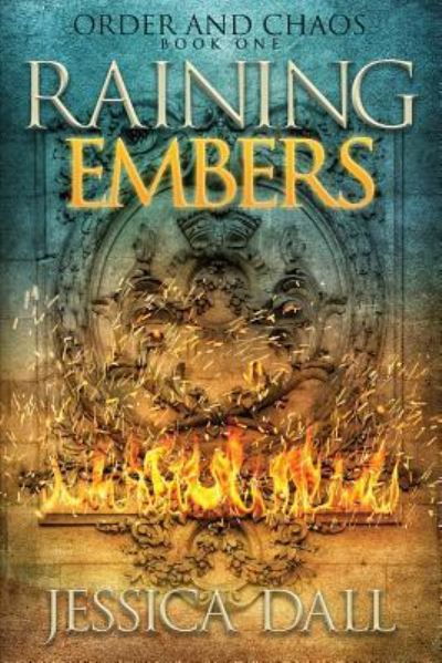 Cover for Jessica Dall · Raining Embers (Paperback Book) (2016)