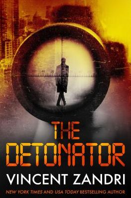 Cover for Vincent Zandri · The Detonator (Hardcover Book) [First hardcover edition. edition] (2018)