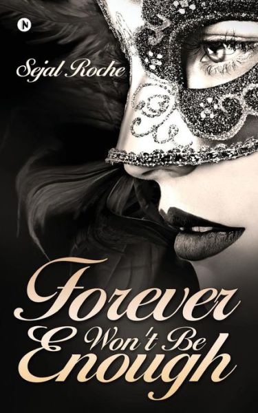 Cover for Sejal Roche · Forever Won't Be Enough (Paperback Book) (2016)