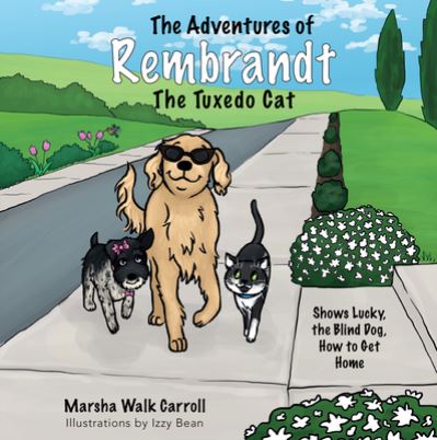 Cover for Marsha Walk Carroll · The Adventures of Rembrandt the Tuxedo Cat: Shows Lucky, the Blind Dog, How to Get Home (Paperback Book) (2021)