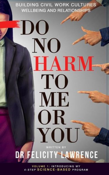 Do No Harm To Me Or You - Dr Felicity Lawrence - Książki - STAMPA GLOBAL - 9781951585884 - 12 października 2021