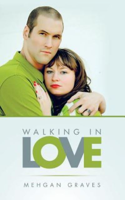 Cover for Mehgan Graves · Walking in Love (Paperback Book) (2018)