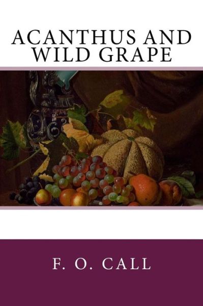 Cover for F O Call · Acanthus and Wild Grape (Taschenbuch) (2017)