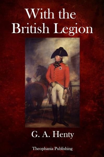 Cover for G.A. Henty · With the British Legion (Taschenbuch) (2018)