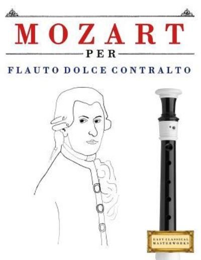 Cover for 10 Pezzi Facili Per Flauto Dolce Contral · Mozart Per Flauto Dolce Contralto (Paperback Bog) (2017)