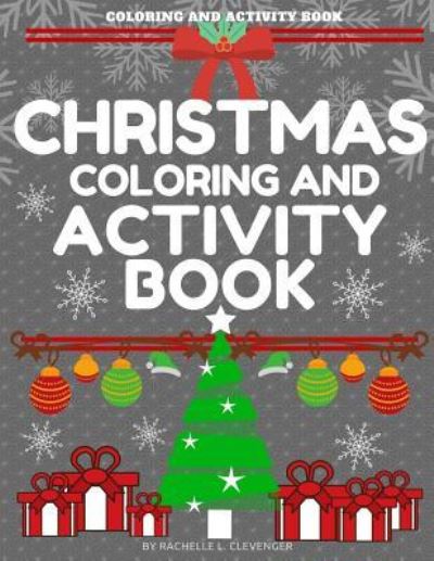 Cover for Rachelle L Clevenger · Christmas Coloring and Activity Book (Paperback Book) (2017)