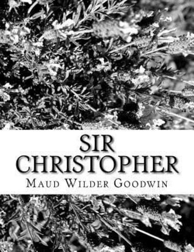 Cover for Maud Wilder Goodwin · Sir Christopher (Paperback Book) (2017)