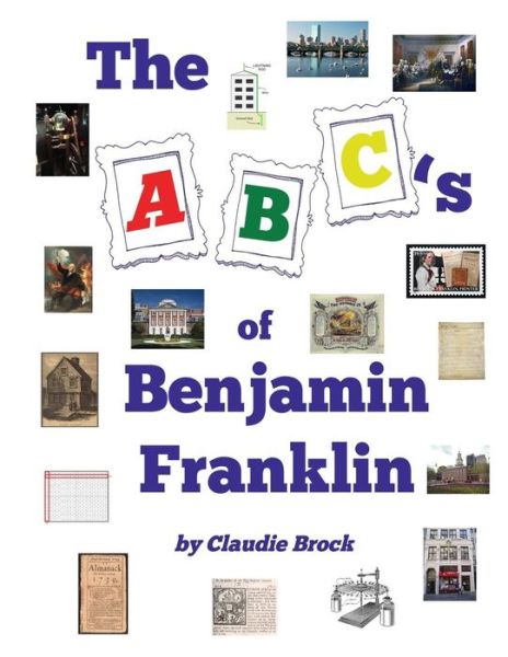 Cover for Claudie J Brock · The ABCs of Benjamin Franklin (Paperback Book) (2018)