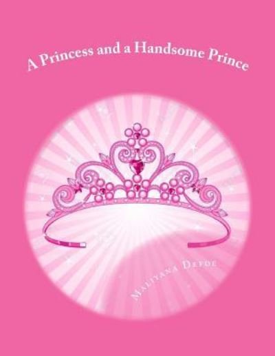 Cover for Maliyana Defoe · A Princess and a Handsome Prince (Paperback Bog) (2018)