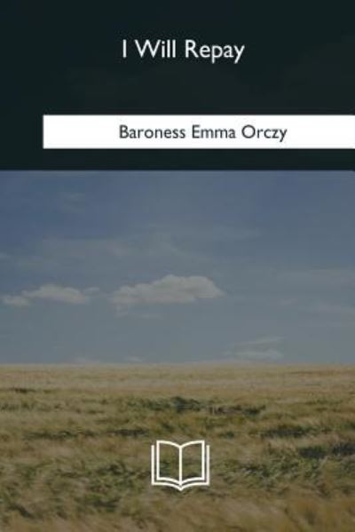 Cover for Baroness Emma Orczy · I Will Repay (Paperback Book) (2018)