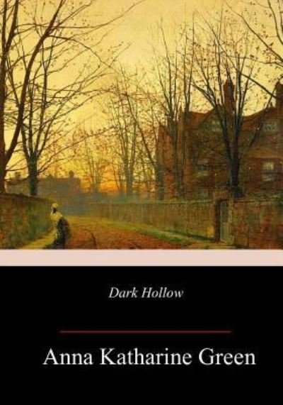 Cover for Anna Katharine Green · Dark Hollow (Taschenbuch) (2018)