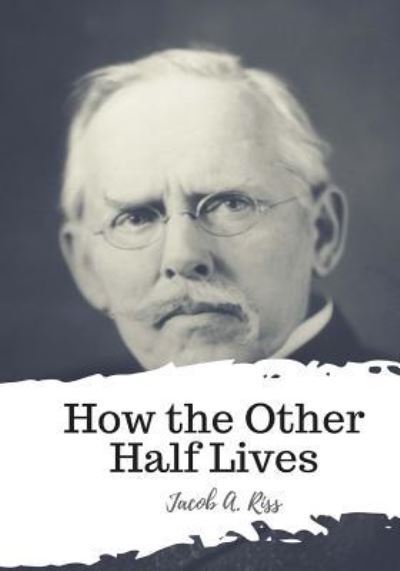 Cover for Jacob A Riss · How the Other Half Lives (Paperback Book) (2018)