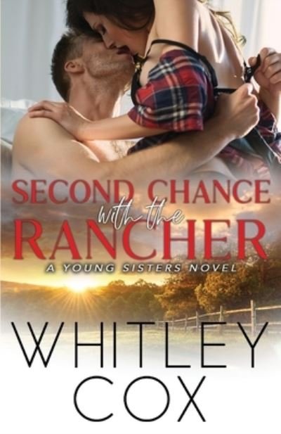 Second Chance with the Rancher - Whitley Cox - Kirjat - Cox, Whitley - 9781989081884 - keskiviikko 26. huhtikuuta 2023