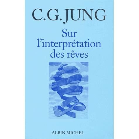 Cover for Carl Jung · Sur L'interpretation Des Reves (Collections Sciences - Sciences Humaines) (French Edition) (Paperback Bog) [French edition] (1998)