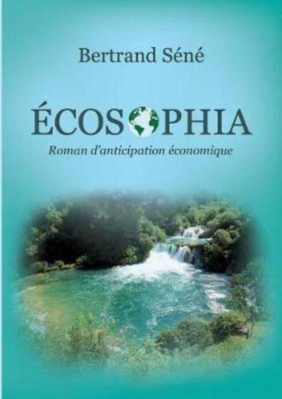 Cover for Séné · Ecosophia (Bog) (2017)
