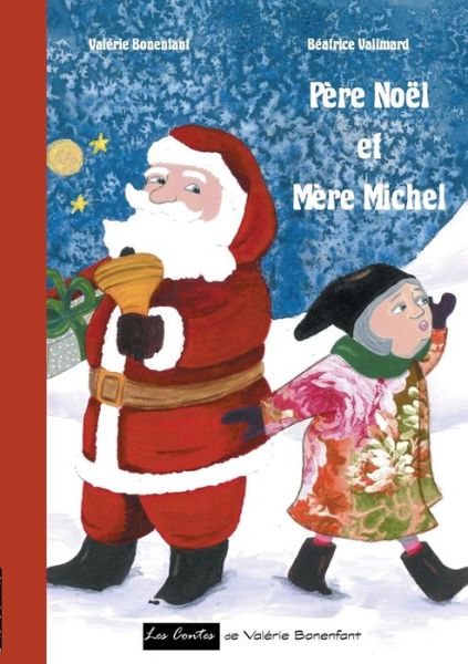 Cover for Valerie Bonenfant · Pere Noel et Mere Michel: Les contes de Valerie Bonenfant (Paperback Book) (2018)