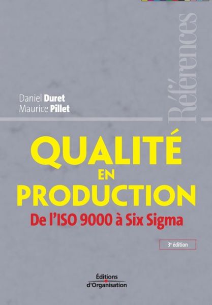 Cover for Daniel Duret · Qualité en production de l'ISO 9000 à Six Sigma (Book) [3e éd. edition] (2005)