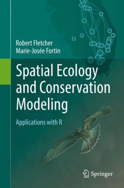 Cover for Robert Fletcher · Spatial Ecology and Conservation Modeling (Book) [1st ed. 2018 edition] (2019)
