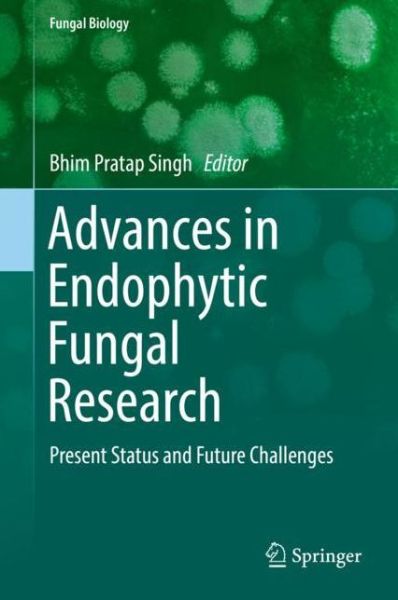 Cover for Advances in Endophytic Fungal Research (Book) [1st ed. 2019 edition] (2019)
