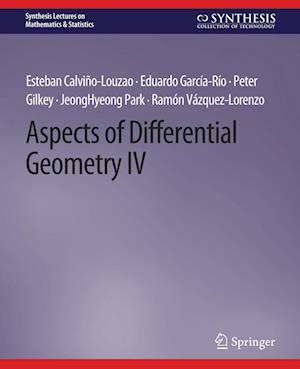 Cover for Esteban Calvino-Louzao · Aspects of Differential Geometry IV - Synthesis Lectures on Mathematics &amp; Statistics (Paperback Book) (2019)