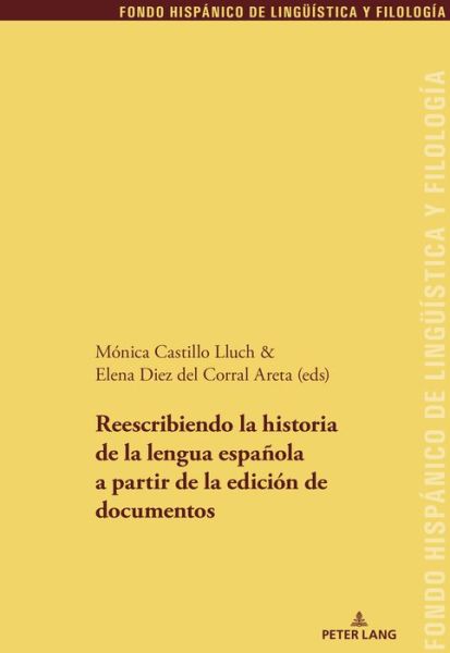 Cover for Reescribiendo La Historia de la Lengua Espanola a Partir de la Edicion de Documentos - Fondo Hispanico de Lingueistica y Filologia (Paperback Book) (2019)