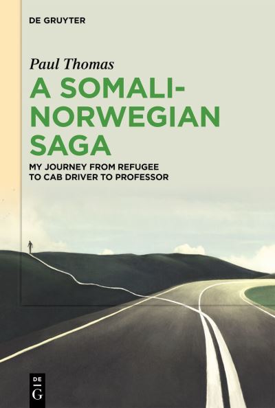 Cover for Paul Thomas · A Somali-Norwegian Saga: My Journey from Refugee to Cab Driver to Professor (Hardcover Book) (2024)