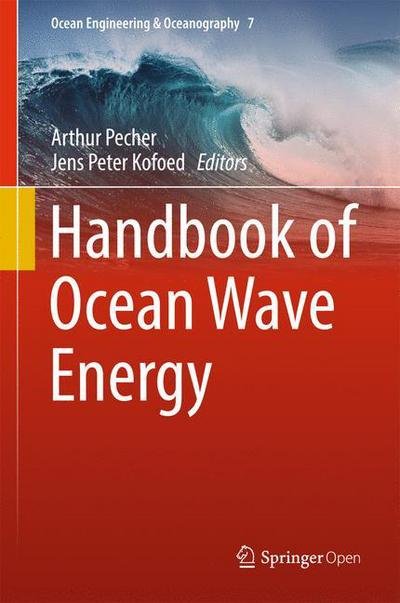 Arthur O. Pecher · Handbook of Ocean Wave Energy - Ocean Engineering & Oceanography (Hardcover Book) [1st ed. 2017 edition] (2017)