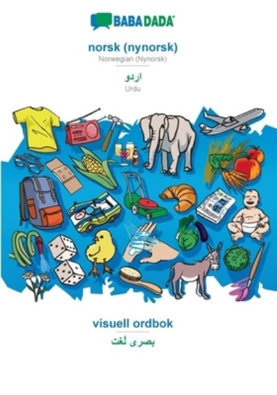 BABADADA, norsk (nynorsk) - Urdu (in arabic script), visuell ordbok - visual dictionary (in arabic script) - Babadada Gmbh - Books - Bod Third Party Titles - 9783366039884 - February 23, 2021
