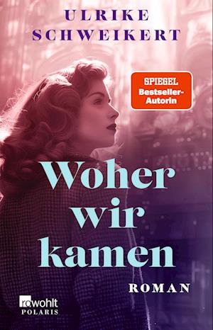 Cover for Ulrike Schweikert · Woher wir kamen (Book) (2024)