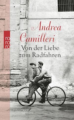 Roro Tb.24988 Camilleri.liebe Z.radfahr - Andrea Camilleri - Bøger -  - 9783499249884 - 