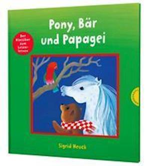 Cover for Sigrid Heuck · Pony, Bär und Papagei (Hardcover Book) (2022)