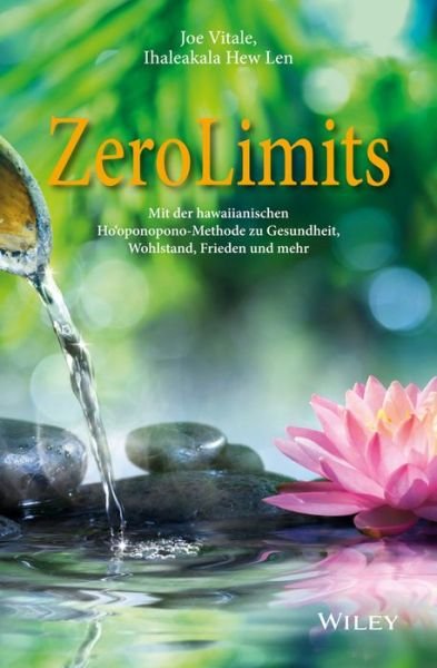 Cover for Vitale, Joe (Hypnotic Marketing, Inc., Wimberley, TX) · Zero Limits: Mit der hawaiianischen Ho'oponopono-Methode zu Gesundheit, Wohlstand, Frieden und mehr (Taschenbuch) (2016)