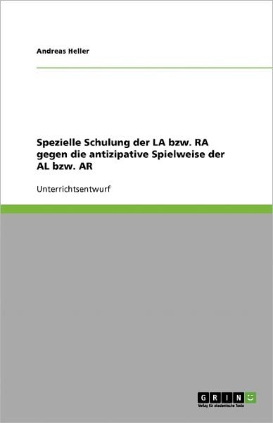 Spezielle Schulung der LA bzw. R - Heller - Books - GRIN Verlag - 9783638769884 - August 2, 2013
