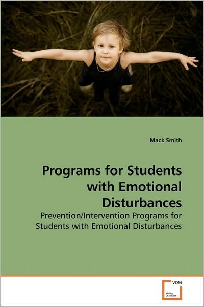 Cover for Mack Smith · Programs for Students with Emotional Disturbances: Prevention / Intervention Programs for Students with Emotional Disturbances (Pocketbok) (2010)