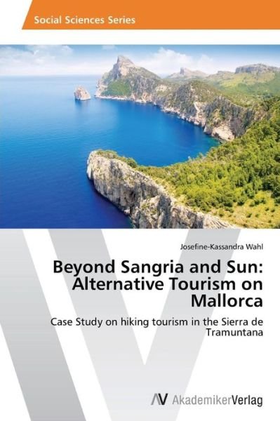 Cover for Wahl Josefine-kassandra · Beyond Sangria and Sun: Alternative Tourism on Mallorca (Pocketbok) (2012)