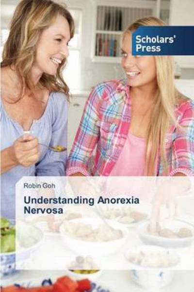 Cover for Goh · Understanding Anorexia Nervosa (Bog) (2015)