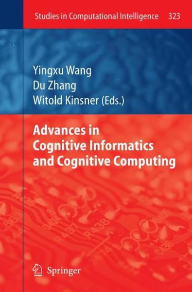 Cover for Yingxu Wang · Advances in Cognitive Informatics and Cognitive Computing - Studies in Computational Intelligence (Paperback Book) [2010 edition] (2013)