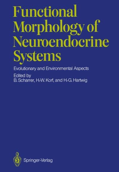 Cover for Berta Scharrer · Functional Morphology of Neuroendocrine Systems: Evolutionary and Environmental Aspects (Paperback Book) [Softcover reprint of the original 1st ed. 1987 edition] (2011)