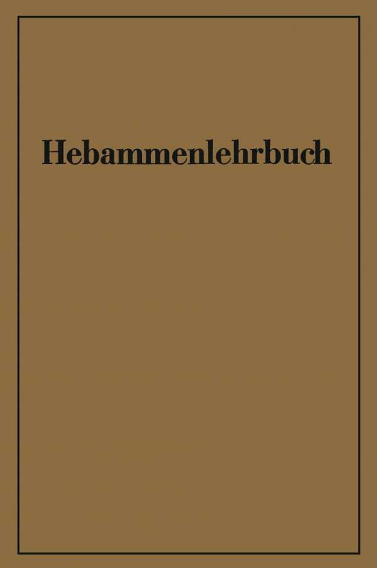 Cover for W Von Massenbach · Hebammenlehrbuch: Auf Grund Der Funften Auflage Des Preussischen Hebammenlehrbuches (Paperback Book) (2012)