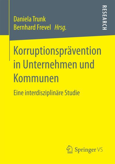 Cover for Korruptionspravention in Unternehmen Und Kommunen: Eine Interdisziplinare Studie (Paperback Book) [1. Aufl. 2017 edition] (2017)