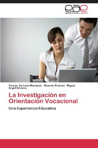Cover for Miguel Ángel Briones · La Investigación en Orientación Vocacional: Una Experiencia Educativa (Paperback Book) [Spanish edition] (2013)