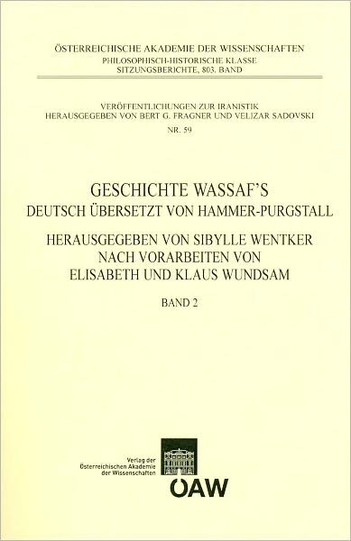 Geschichte Wassaf's Band 2 (Veroffentlichungen Zur Iranistik) (German Edition) - Sibylle Wentker - Livros - Austrian Academy of Sciences Press - 9783700167884 - 9 de setembro de 2010