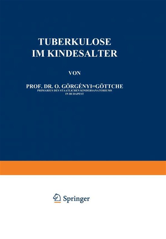 Cover for Oskar Goergenyi-Goettche · Tuberkulose Im Kindesalter (Paperback Bog) [Softcover Reprint of the Original 1st 1951 edition] (2012)