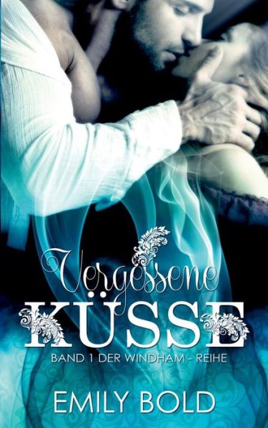 Cover for Emily Bold · Vergessene Küsse (Paperback Book) [German edition] (2014)