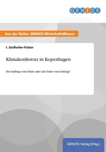 Cover for I Zeilhofer-Ficker · Klimakonferenz in Kopenhagen: Der Anfang vom Ende oder das Ende vom Anfang? (Paperback Book) (2015)