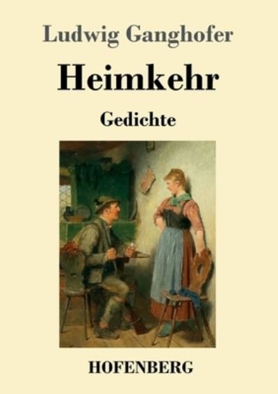Cover for Ludwig Ganghofer · Heimkehr: Gedichte (Paperback Bog) (2021)