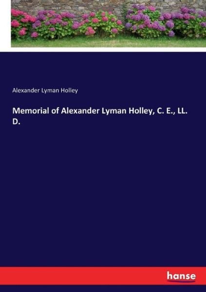 Cover for Holley · Memorial of Alexander Lyman Holl (Book) (2017)